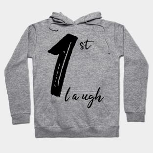 1st Time Laughing T-shirts Hoodie